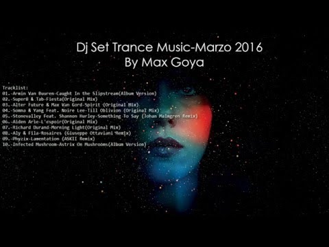 Dj Set Trance Music-Marzo 2016 By Max Goya