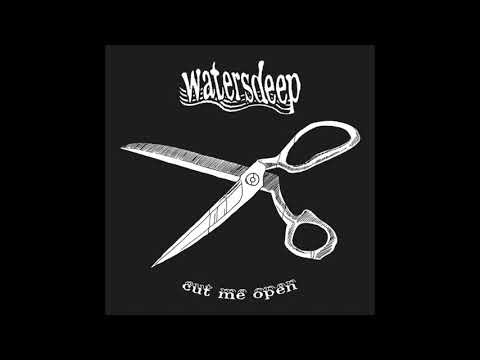 Watersdeep - Cut Me Open
