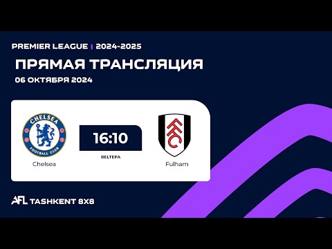 🟣 AFL England | Premier league 4-tur Chelsea - Fullham