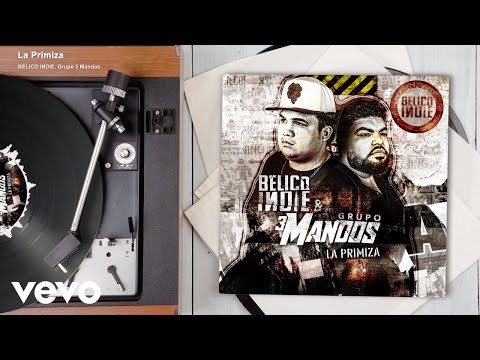 BÉLICO INDIE, Grupo 3 Mandos - La Primiza (Audio)