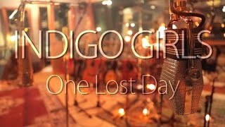 Indigo Girls - The Making of One Lost Day