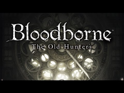 Bloodborne: The Old Hunters DLC Review (PS4)
