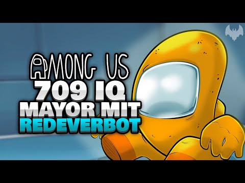 709 IQ MAYOR MIT REDEVERBOT... 🤫 - ♠ Among Us ♠
