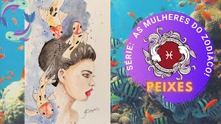 Pintura em Aquarela: Garotas do Zodiaco - Peixes! Time lapse de pintura 