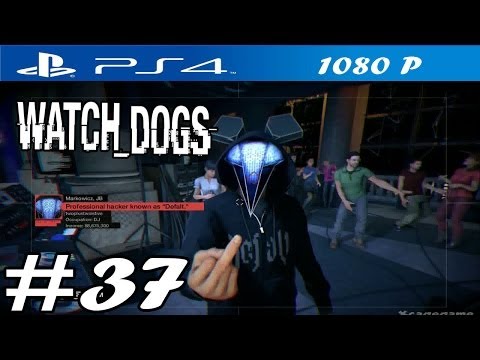 Watch Dogs - Walkthrough Part 37 - PS4 Gameplay [ HD ]