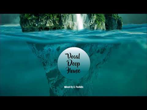 Vocal Deep House Mix 2018 #2 |Mixed By G. Pavlidis|