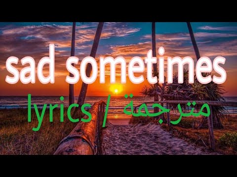 Alan walker , huang xiaoyun - sad sometimes lyrics مترجمة