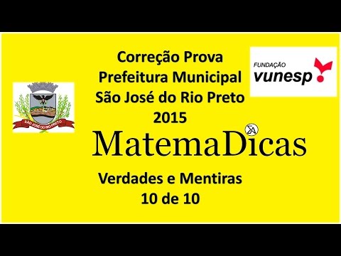 Verdades e mentiras - 10 de 10 - Prefeitura Municipal de São José do Rio Preto - VUNESP 2015
