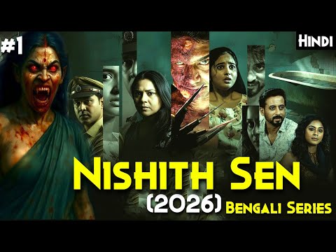 2026 Best Bengali Horror Series - Nishith Sen (2026) Series Explained In Hindi | GHOST SERIES