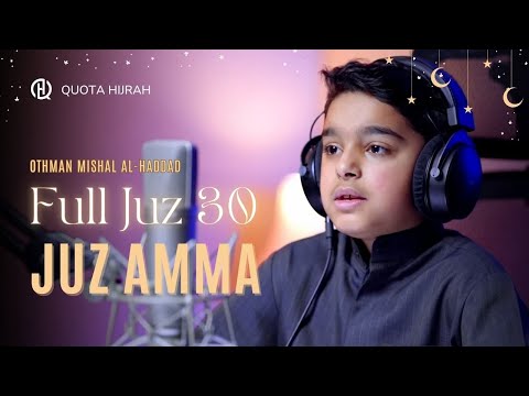 Al-Quran Juz 30 | JUZ AMMA | Othman Mishal Al-Haddad