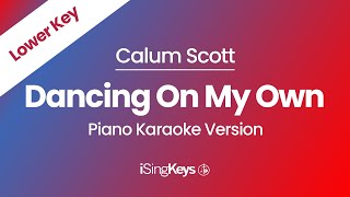 Dancing On My Own - Calum Scott - Piano Karaoke Instrumental - Lower Key