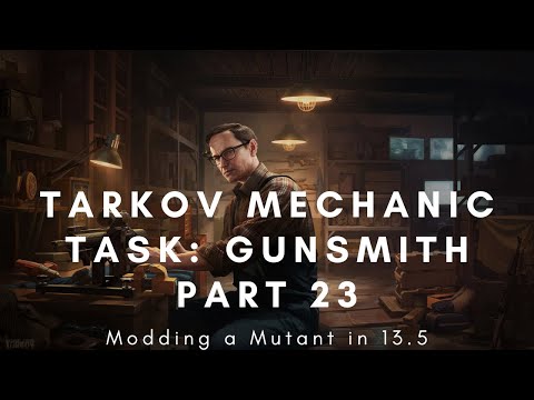 Tarkov Mechanic task: Gunsmith Part 23