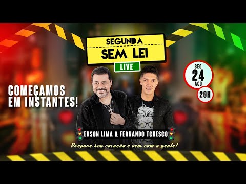 Live Segunda Sem Lei  com Edson Lima e Fernando Tchesco #FiqueEmCasa e Cante #Comigo