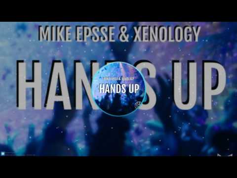 Mike Epsse X Xenology - Hands Up (Original Mix)