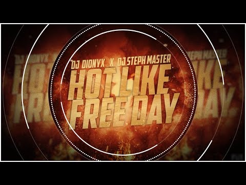 DJ DIONYX X DJ STEPH MASTER (HOT LIKE FREE DAY) EDITION BIRTHDAY