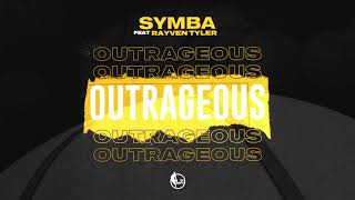 Symba - Outrageous (Feat. Rayven Tyler) [Official Audio]
