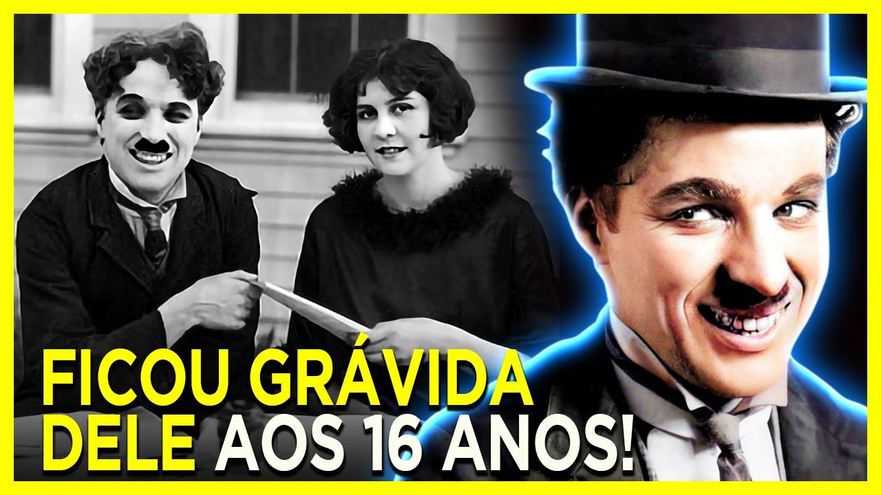 Os Polêmicos e Controversos Relacionamentos de Charlie Chaplin
