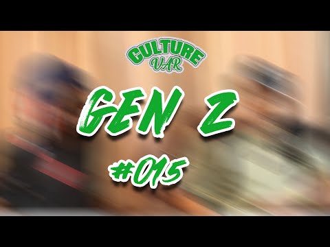 Culture VAR #016 || Gen Z