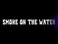 Deep Purple Smoke On The Water Lyric Video