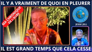 IL Y A VRAIMENT DE QUOI EN PLEURER.IL EST DONC GRAND TEMPS QUE CELA CESSE.IL FAUT TOUT FAIRE DEGAGER