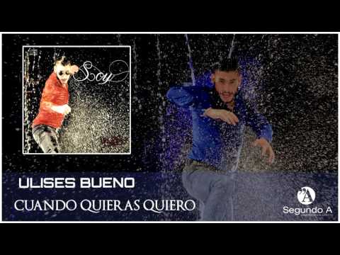 Ulises Bueno | Cuando quieras quiero