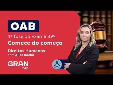 1ª fase do 39º Exame OAB - Comece do começo em Direitos Humanos
