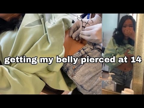 getting my bellybutton pierced at 14