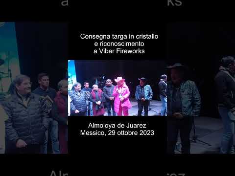 Messico. Vibar Fireworks riceve la targa in cristallo e il riconoscimento