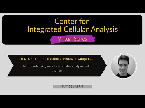 Center for Integrated Cellular Analysis Virtual Series - Tim Stuart (May 25, 2021)
