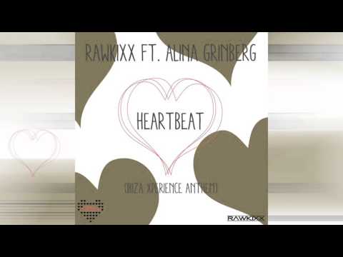 Rawkixx ft. Alina Grinberg - Heartbeat (IBIZA Xperience Anthem)