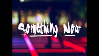 King Kash -  Something Now (Featuring Jon Neale)