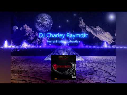 DJ Charley Raymdtc - Humanimality (Urbankiz)