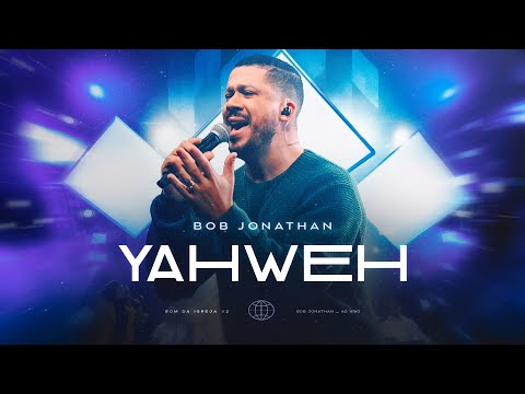 Yahweh - Bob Jonathan ( Clipe Oficial )