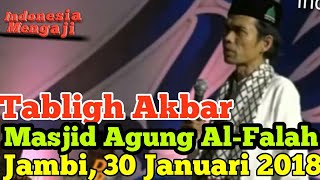 Download lagu Tabligh Akbar Masjid Agung Al-Falah Jambi Bersama Ustadz Abdul Somad Lc MA 30 Januari 2018 mp3