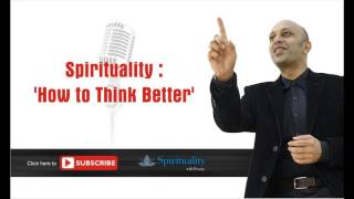 Spirituality : 'How to Think Better'