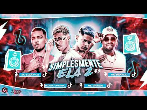 VITINHO ORIGINAL, MC LODOVICK, MC BEKADO E MC GABZIN - SIMPLESMENTE ELA 2 - REMIX BREGA FUNK