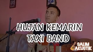 Download lagu HUJAN KEMARIN (tak ingin lagi rasanya ku bercinta) - TAXI BAND | COVER SALIM 23 mp3
