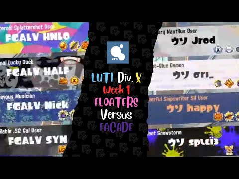 LUTI Division X [Week 1] Floaters Grab a Life Vest vs Facade! [VOD]