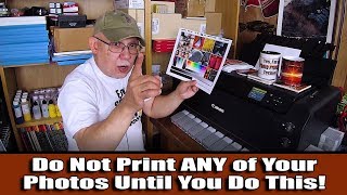 Do not Print ANY of your Photos until you do this!