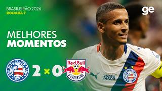 BAHIA 2 X 0 BRAGANTINO | MELHORES MOMENTOS | 7ª RODADA BRASILEIRÃO 2026 | ge.globo