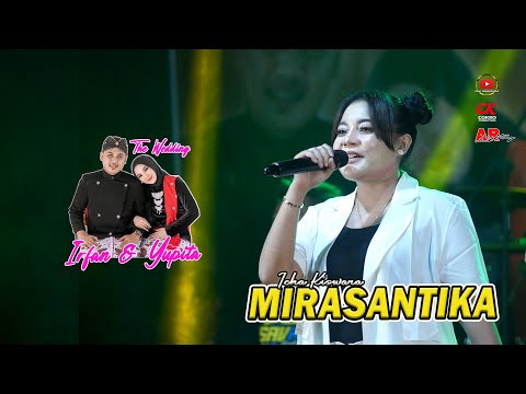 MIRASANTIKA - ICHA KISWARA - OM SAVANASA SAKJOSE | THE WEDDING IRFAN & YUPITA