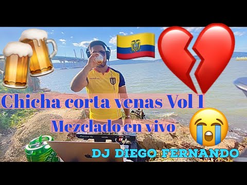 CHICHA CORTA VENAS CLASICA💔 MEZCLADO EN VIVO🇪🇨 BY Diego Fernando #amiestilo #ECUADOR