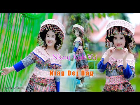 Niag Dej Dag #Covre Tub Yaj #Nkauj Kub Vaj