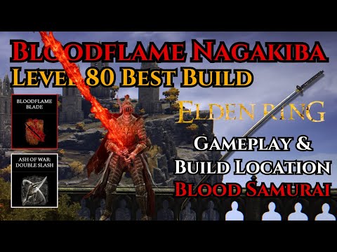 Nagakiba Bloodflame Blade Elden Ring Best Samurai Build 2025 Level 80 Tutorial & Location Patch 1.16