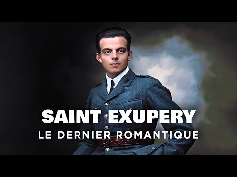 Antoine de Saint-Exupéry : le dernier romantique - Portrait - AT