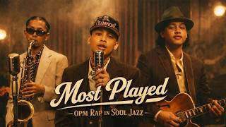 Most Played OPM Rap - Since Day One, Babaero, Walang Alam, Sa Susunod Na Lang - OPM Soul Jazz Cover MQDEFAULT Thumbnail