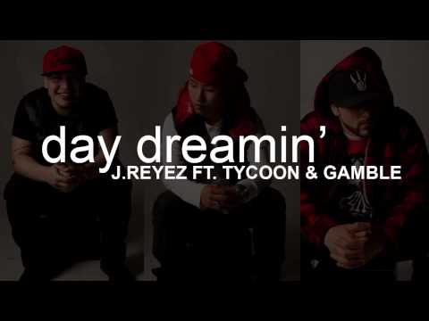 J.Reyez -  Day Dreamin' (ft. Tycoon & Gamble) (Prod. By Young K)