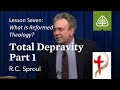 What Is Reformed Theology? with R. C. Sproul, Total Depravity Part 1, 7
