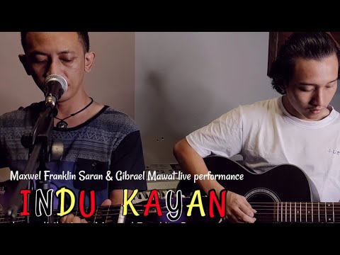 Indu Kayan - Maxwel Franklin Saran & Gibrael Mawat live #music