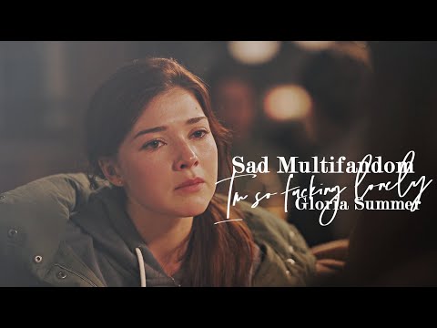 Sad Multifandom ll I’m so fucking lonely